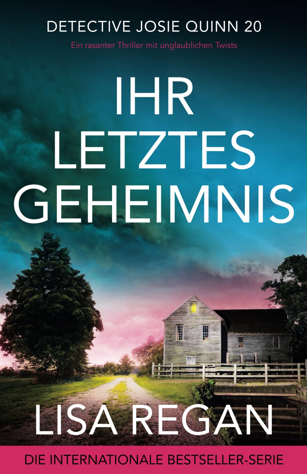 Ihr letztes Geheimnis: Ein rasanter Thriller mit unglaublichen Twists (Detective Josie Quinn)
