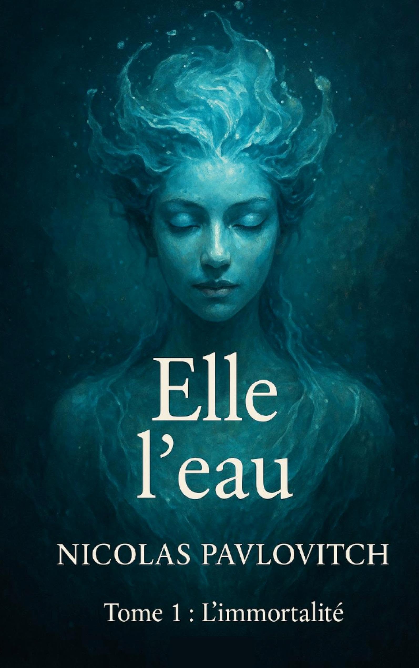 Elle l'eau: Tome 1: L'immortalité