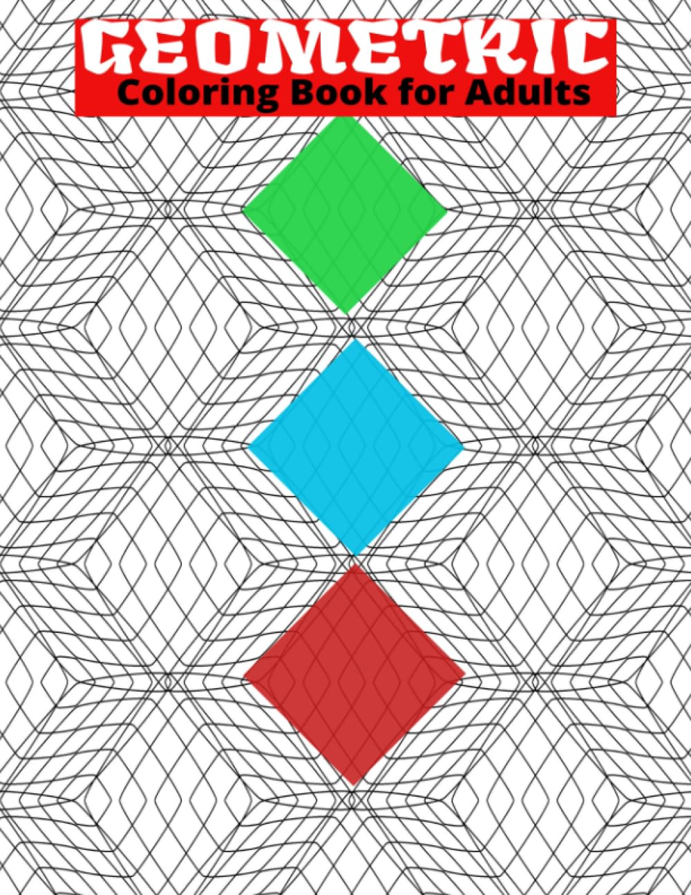 Geometric Coloring Book : Adult Geometric Patterns Coloring Book for Relaxation Stress Relief, Relaxing Colouring Book, 50 Large Print Designs