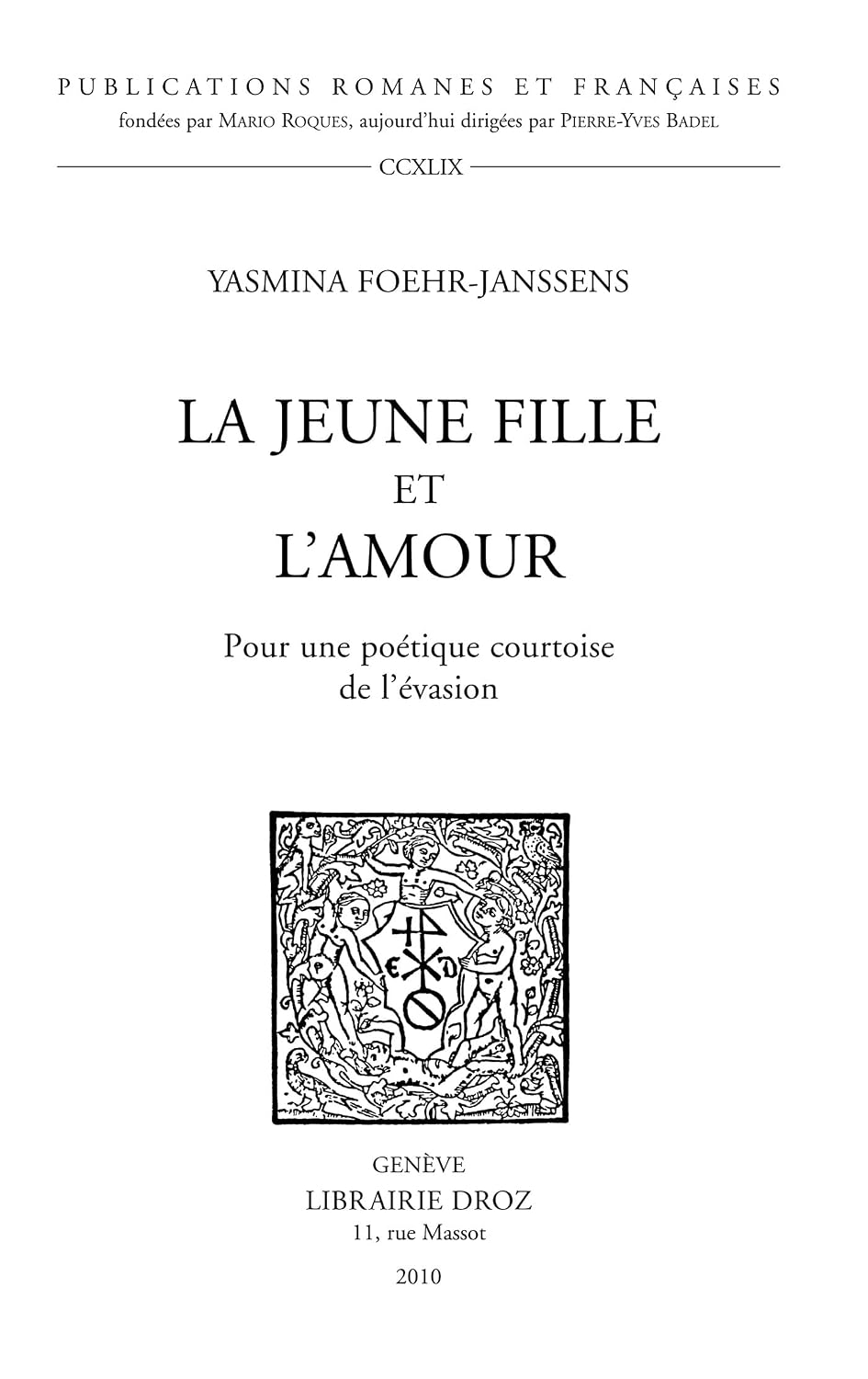 La jeune fille et l'amour : pour une poétique courtoise de l'évasion (Publications Romanes et Françaises) (French Edition)
