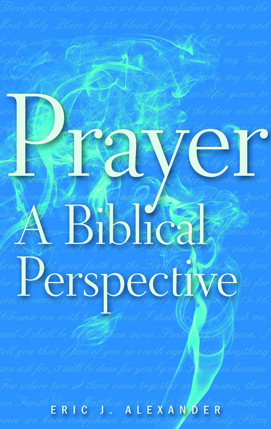 Prayer: A Biblical Perspective Paperback – March 1, 2012