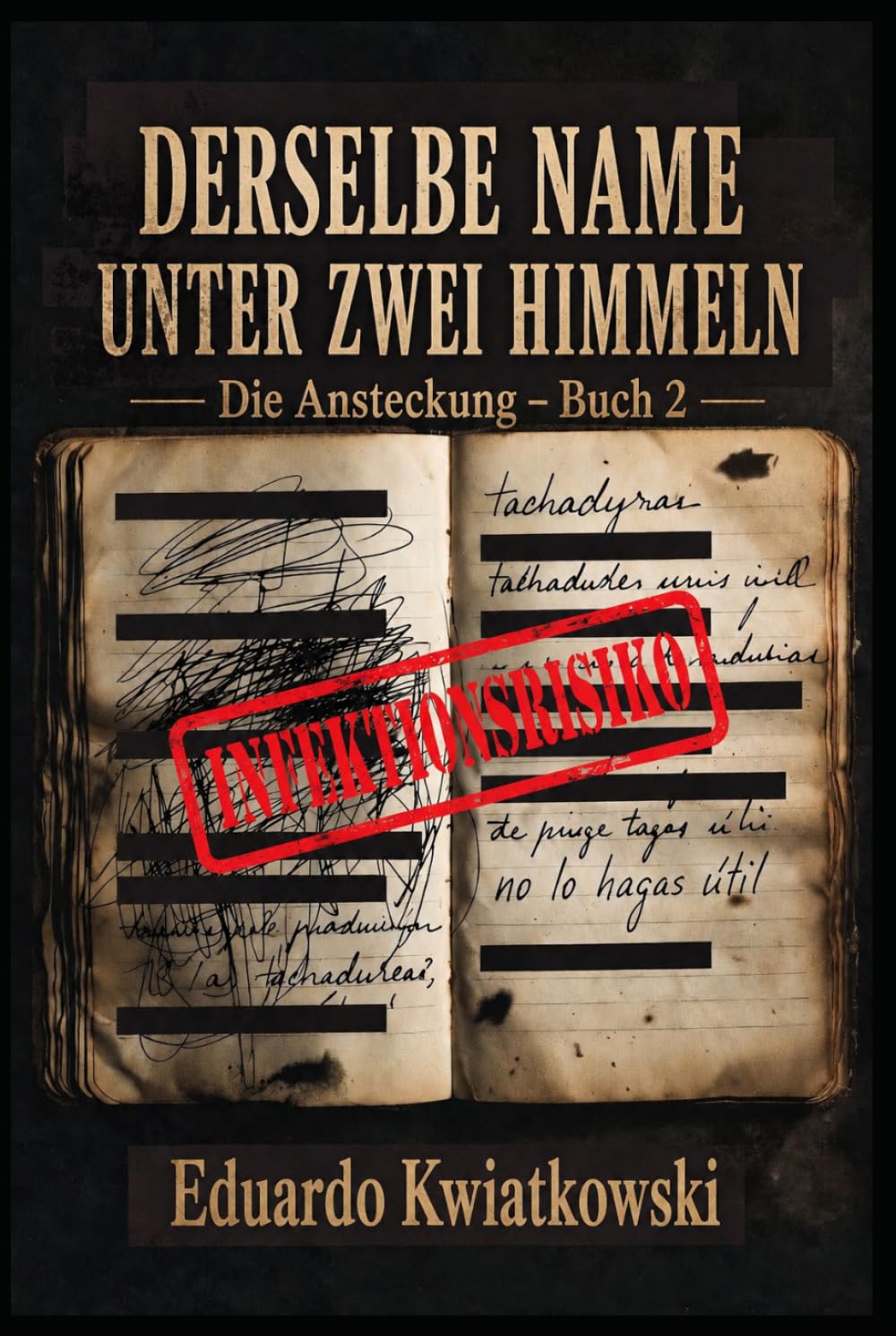 DERSELBE NAME UNTER ZWEI HIMMELN: Die Ansteckung – Buch 2