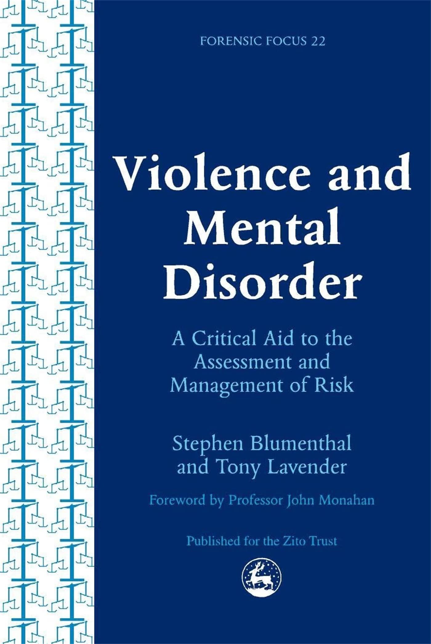Violence and Mental Disorder: A Critical Aid to the Assessment and Management of Risk (Forensic Focus)
