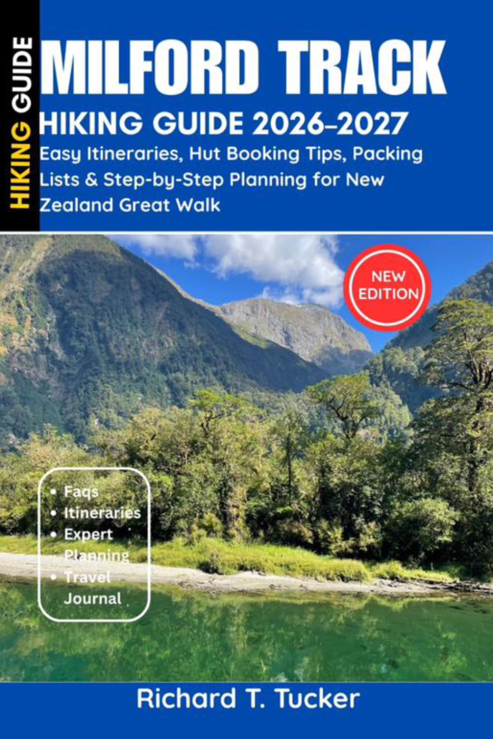 Milford Track Hiking Guide 2026–2027: Easy Itineraries, Hut Booking Tips, Packing Lists & Step-by-Step Planning for New Zealand Great Walk