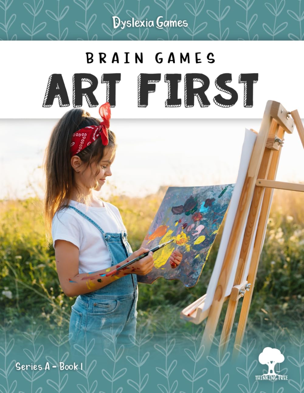 Dyslexia Games - Art First - Series A Book 1: Volume 1 (Dyslexia Games Series A)