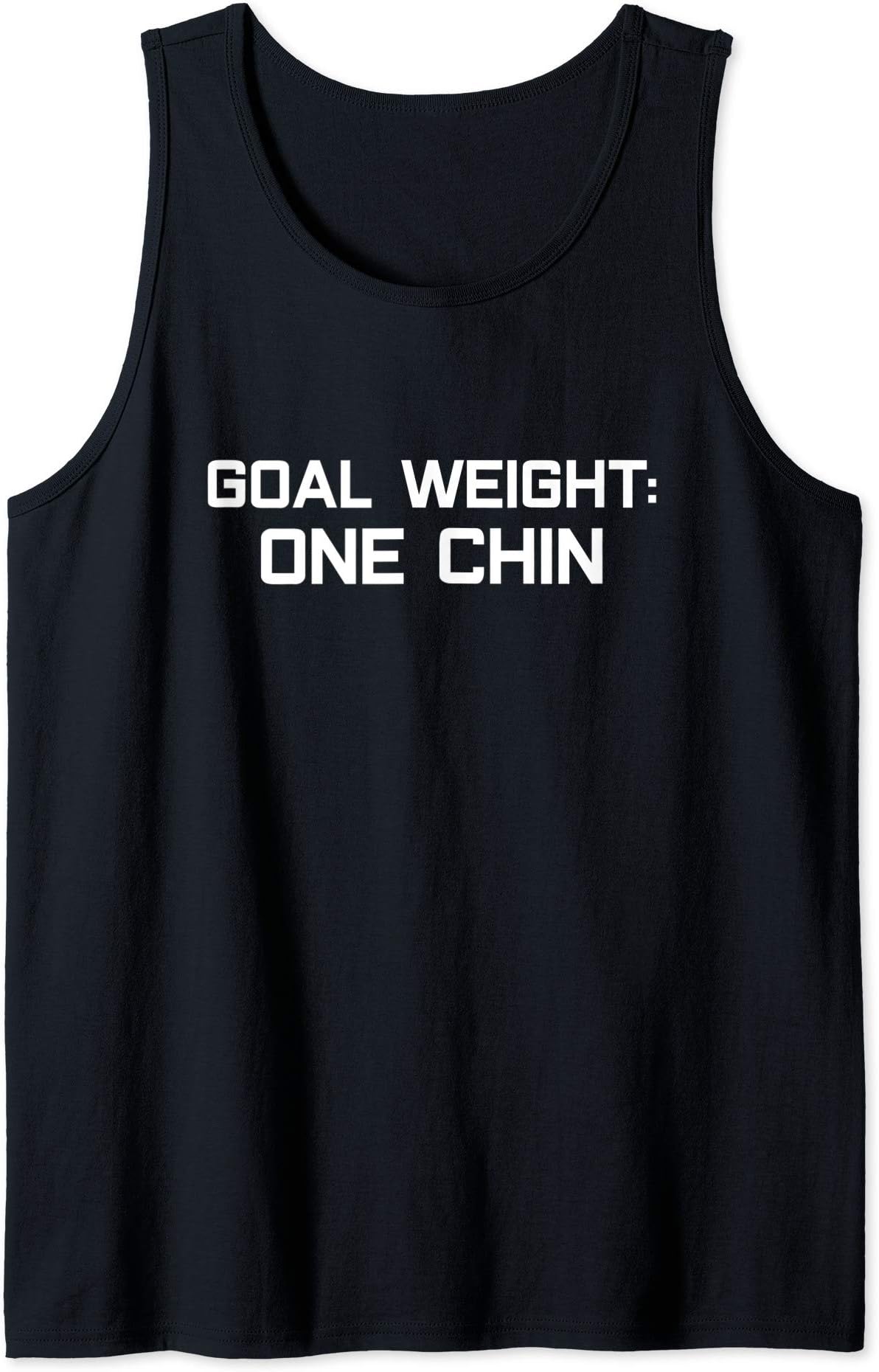 Goal Weight One Chin Weight Loss Motivation Funny Fitness Tank Top