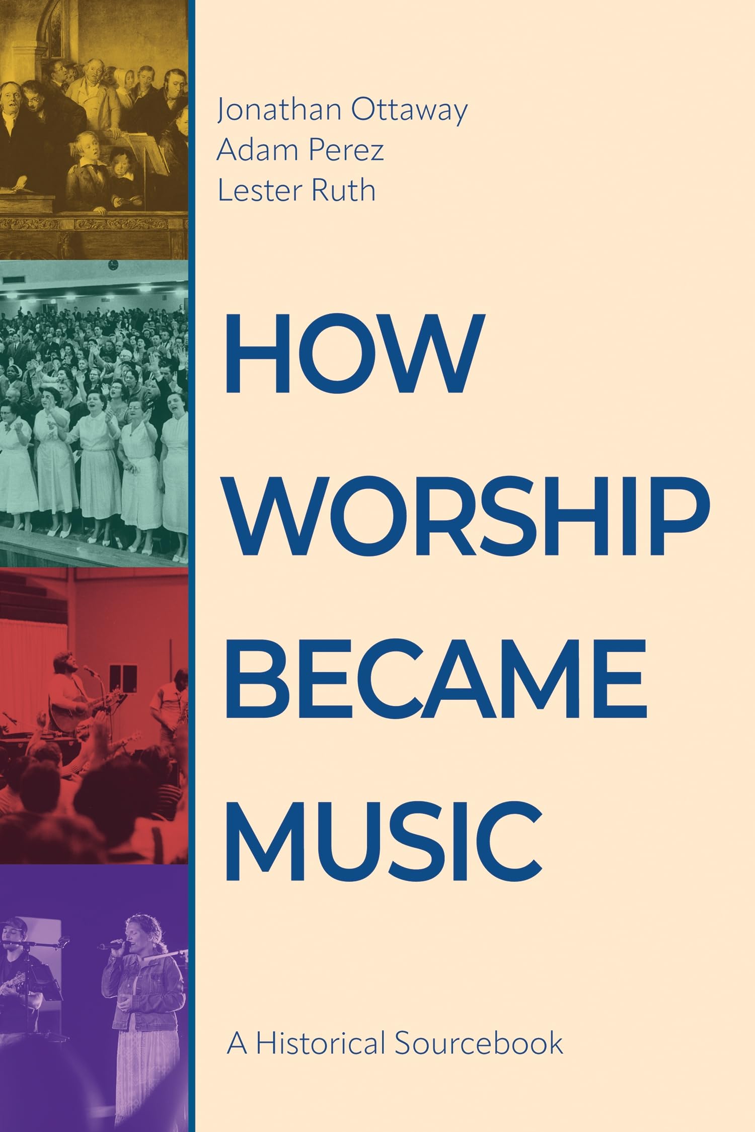 How Worship Became Music: A Historical Sourcebook
