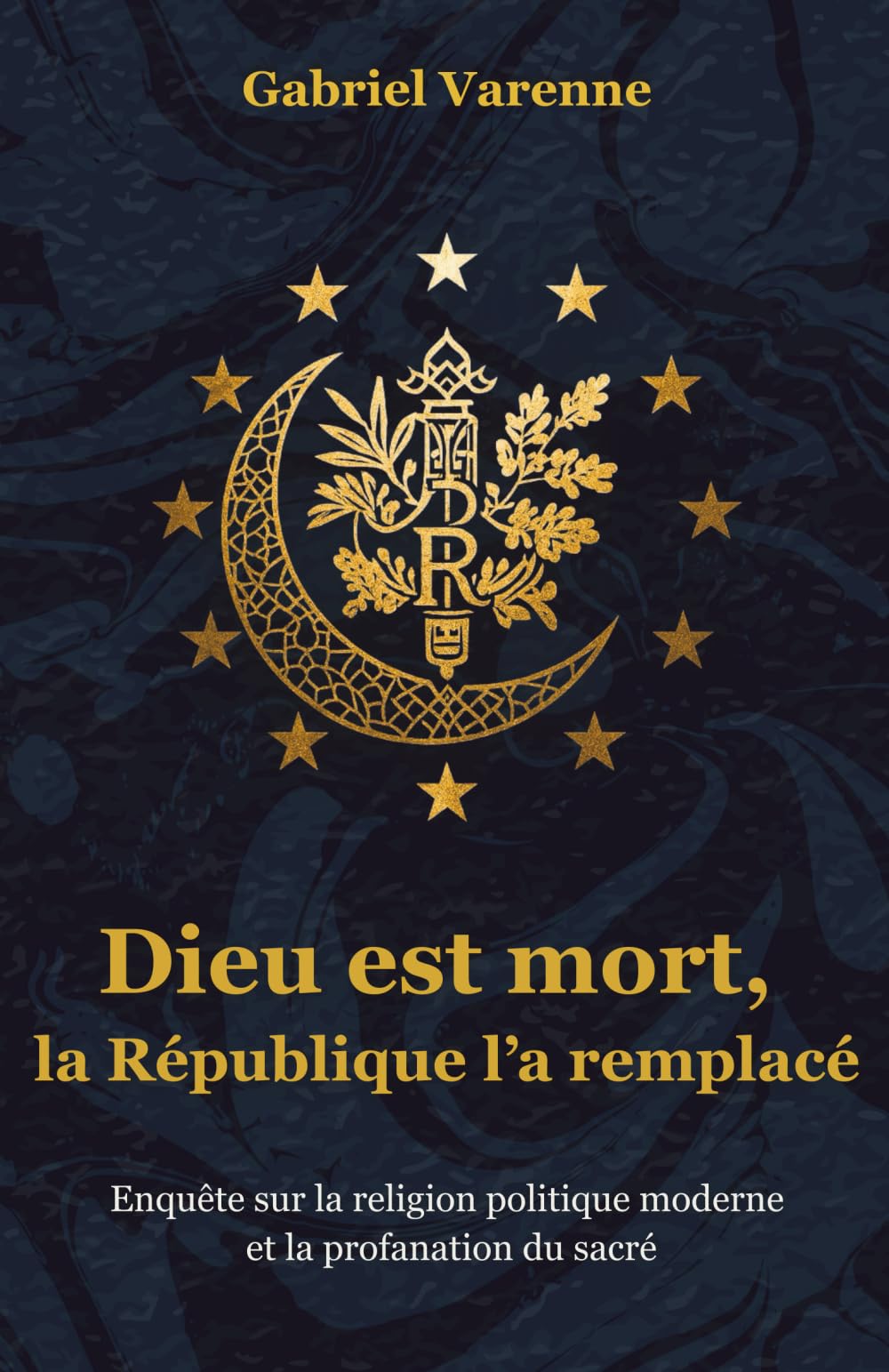 Dieu est mort, la République l’a remplacé: Enquête sur la religion politique moderne et la profanation du sacré (L’Esprit Français – Les Essais)