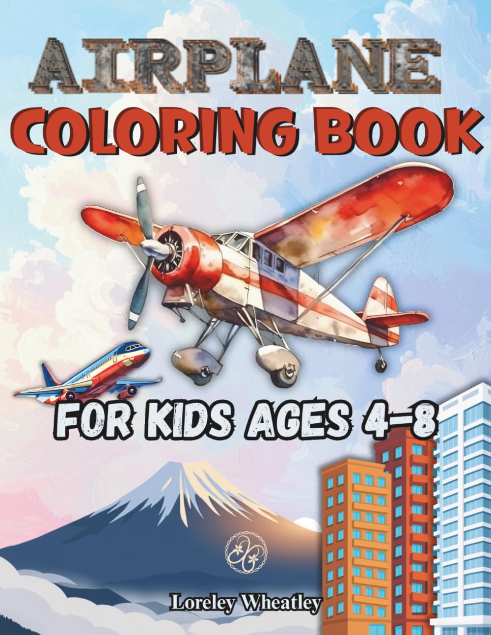Airplane Coloring Book for Kids Ages 4-8: 40+ Cool Designs for a Toddler’s First Aircraft Adventure, Future Pilots, Boys and Girls