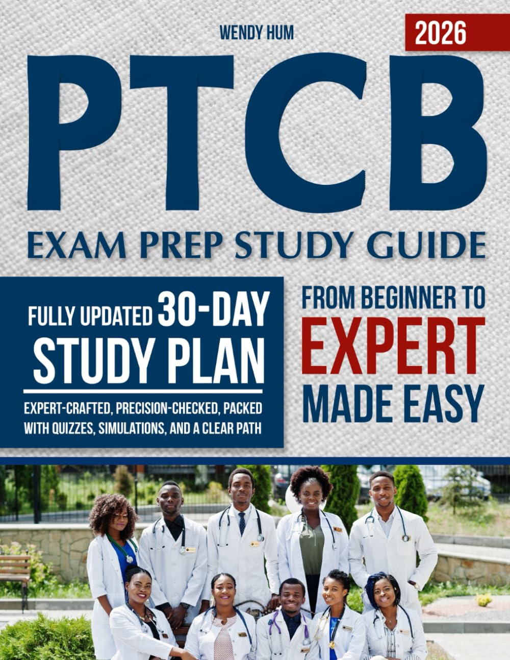 PTCB Exam Prep Study Guide: The Ultimate Fully Updated 30-Day Study Plan—Expert-Crafted, Precision-Checked, Packed with Quizzes, Simulations, and a Clear Path from Beginner to Expert—Made Easy