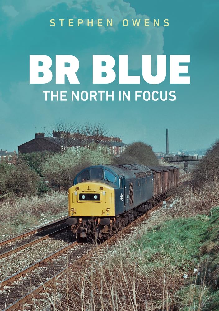 BR Blue: The North in Focus by Stephen Owens (Paperback Book)