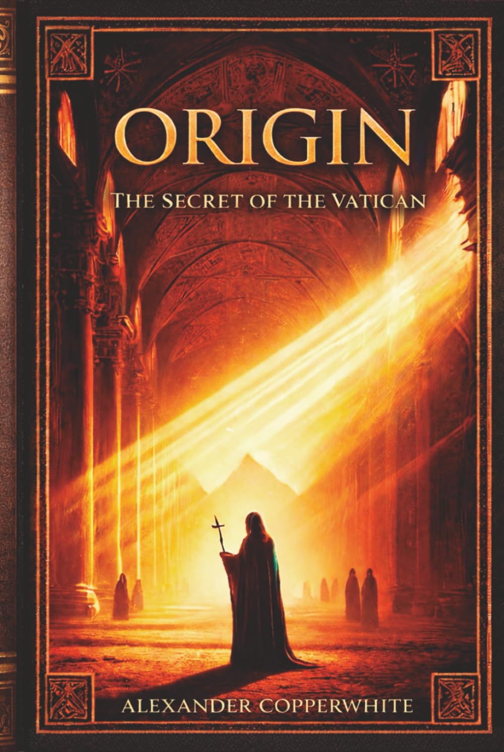 Origin – The Secret of the Vatican: A gripping religious historical fiction novel uncovering the untold story of Jesus and the Church. (Religion and Fiction – A Series by Alexander Copperwhite)