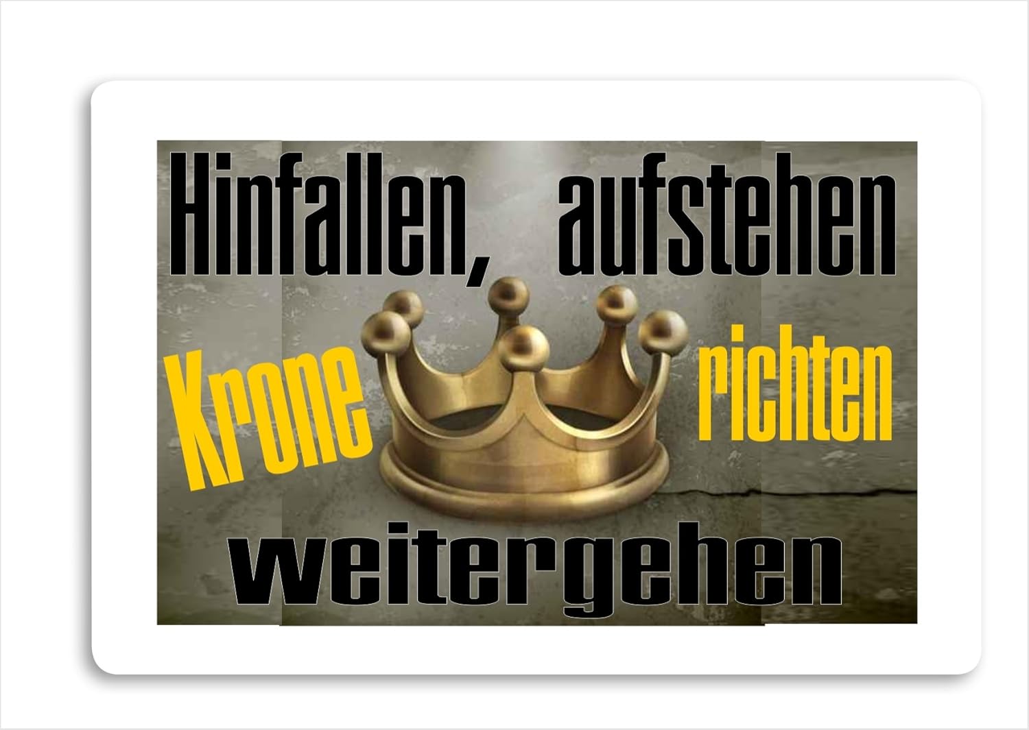 Aufstehen Und Krone Richten Ist Was Für Mädchen Fussmatte Bedruckt Motiv Hinfallen, aufstehen, Krone richten