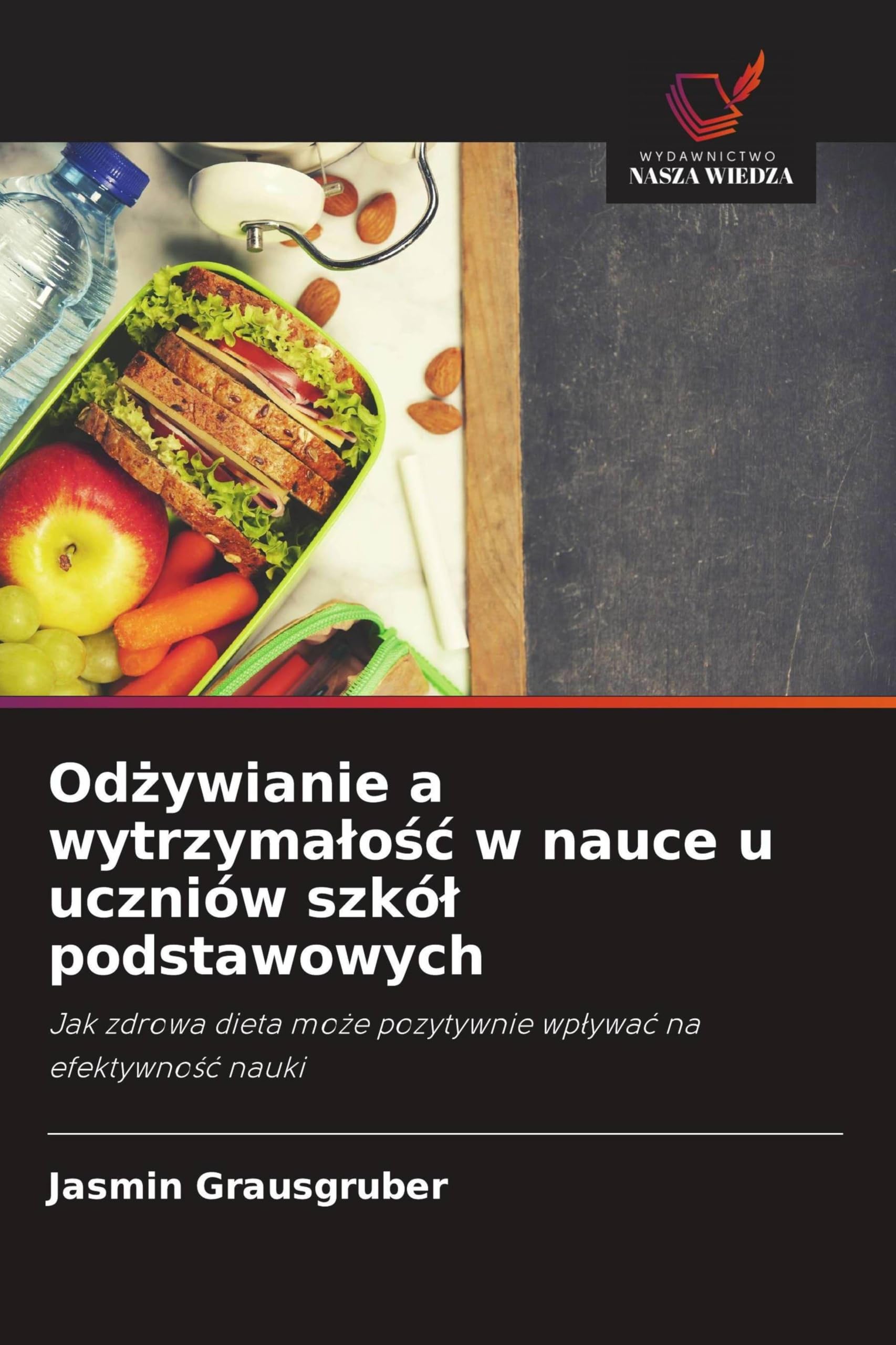 Od¿ywianie a wytrzyma¿o¿¿ w nauce u uczniów szkó¿ podstawowych: Jak zdrowa dieta mo¿e pozytywnie wp¿ywa¿ na efektywno¿¿ nauki
