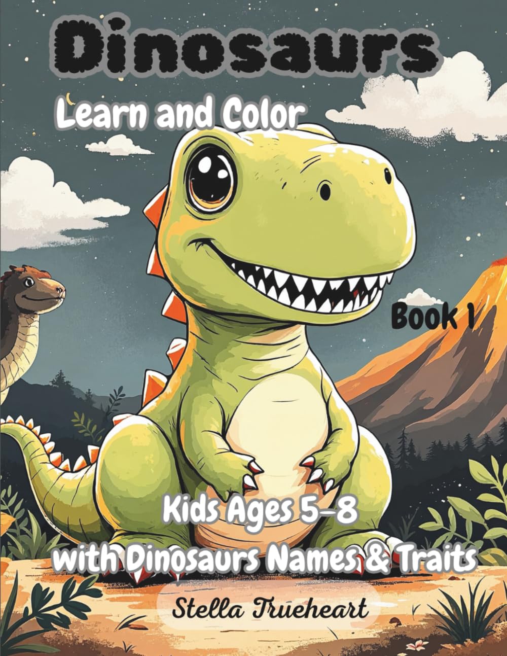 Learn and Color Dinosaurs Book 1: An Educational Dinosaur Activity & Coloring Book for Kids Ages 5–8 with Names, Traits, and 50 Unique Pages