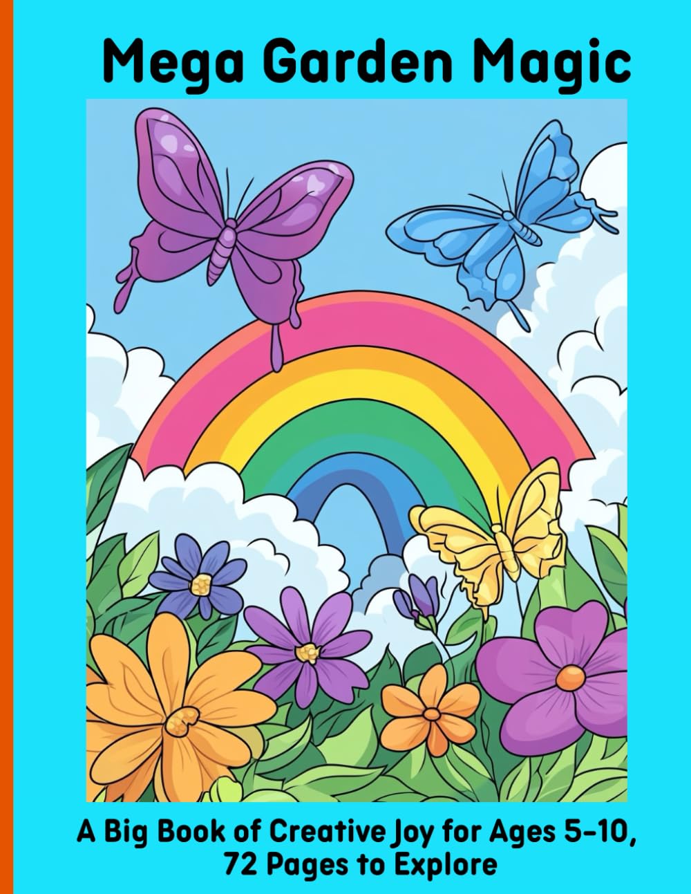 Mega Garden Magic: A Big Book of Creative Joy for Ages 5-10, 72 Pages to Explore