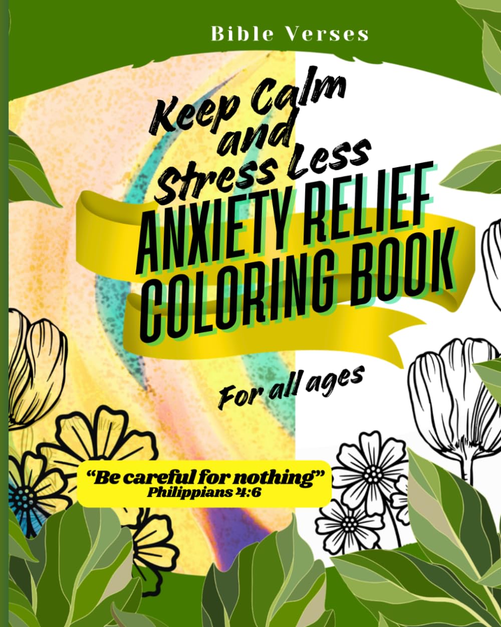 Keep Calm and Stress Less: Anxiety Relief Coloring Book For All Ages