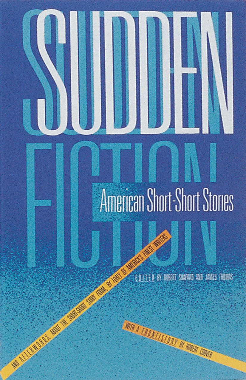 Sudden Fiction: American Short-Short Stories: Thomas, James, Shapard ...