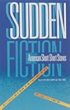 Sudden Fiction: American Short Stories