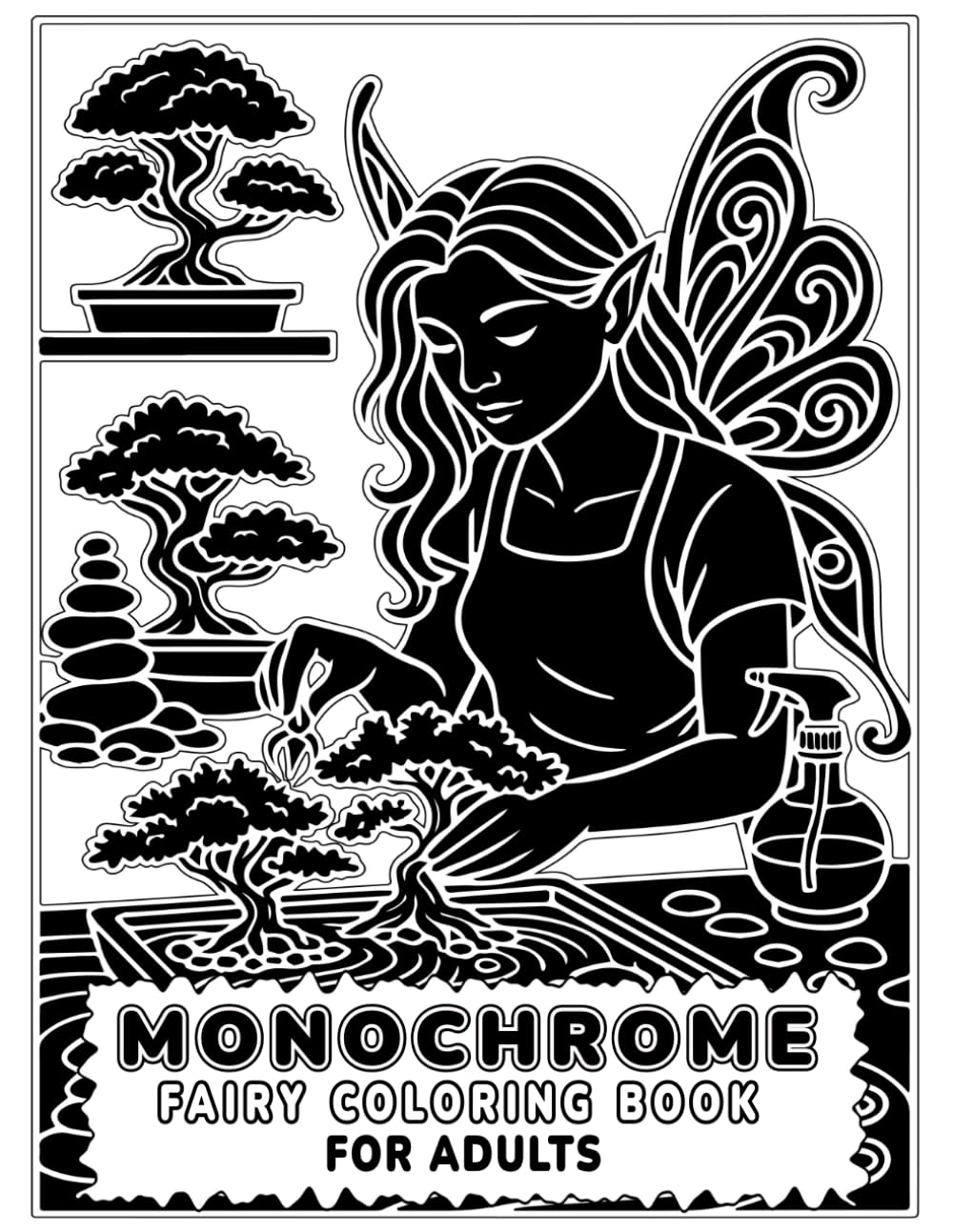 MONOCHROME FAIRY COLORING BOOK FOR ADULTS: 45 unique single-sided designs for stress relief, relaxation, and creative expression