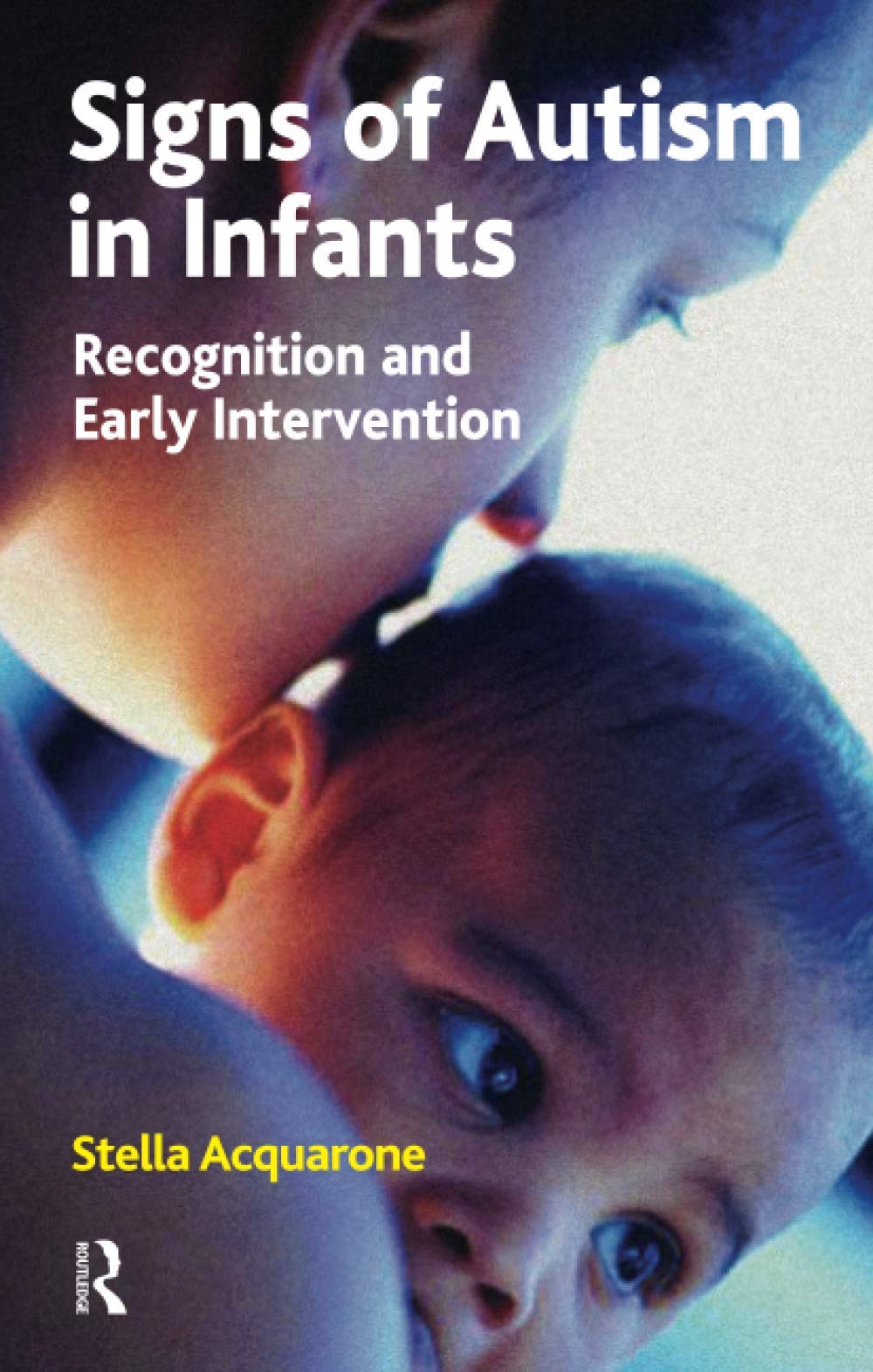 Signs of Autism in Infants: Recognition and Early Interventation