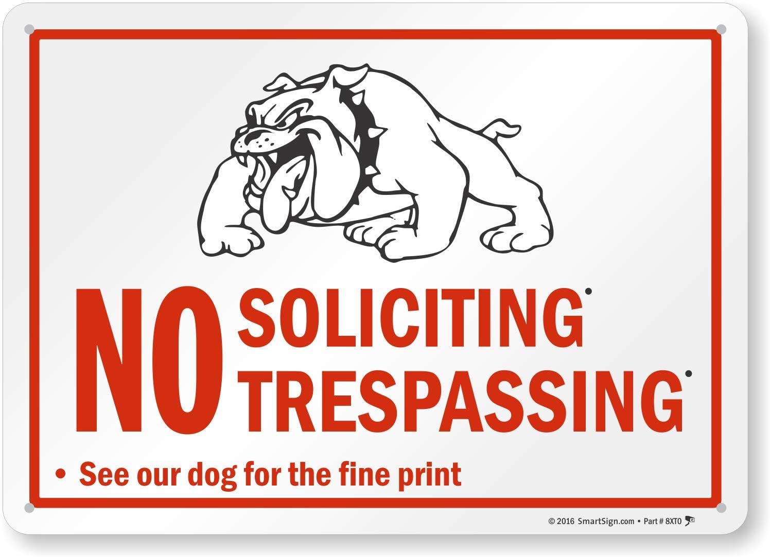 SmartSign 10 x 14 inch Funny “No Soliciting, No Trespassing - See Our Dog for The Fine Print ” Sign, Digital Printing, 55 mil HDPE Plastic, Red, Black and White, Made in USA