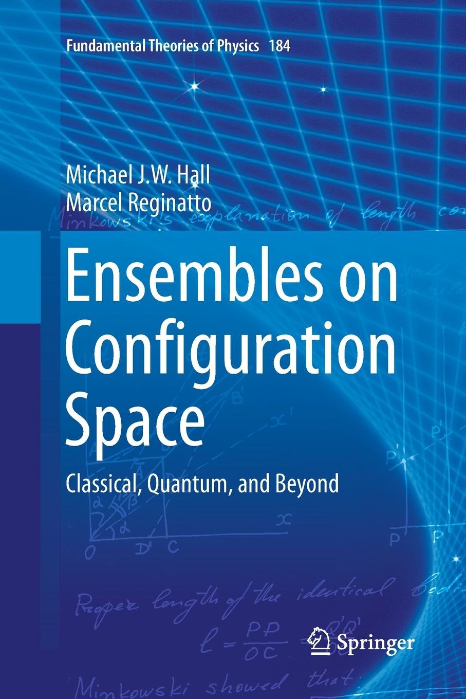 Ensembles on Configuration Space: Classical, Quantum, and Beyond: 184 (Fundamental Theories of Physics)
