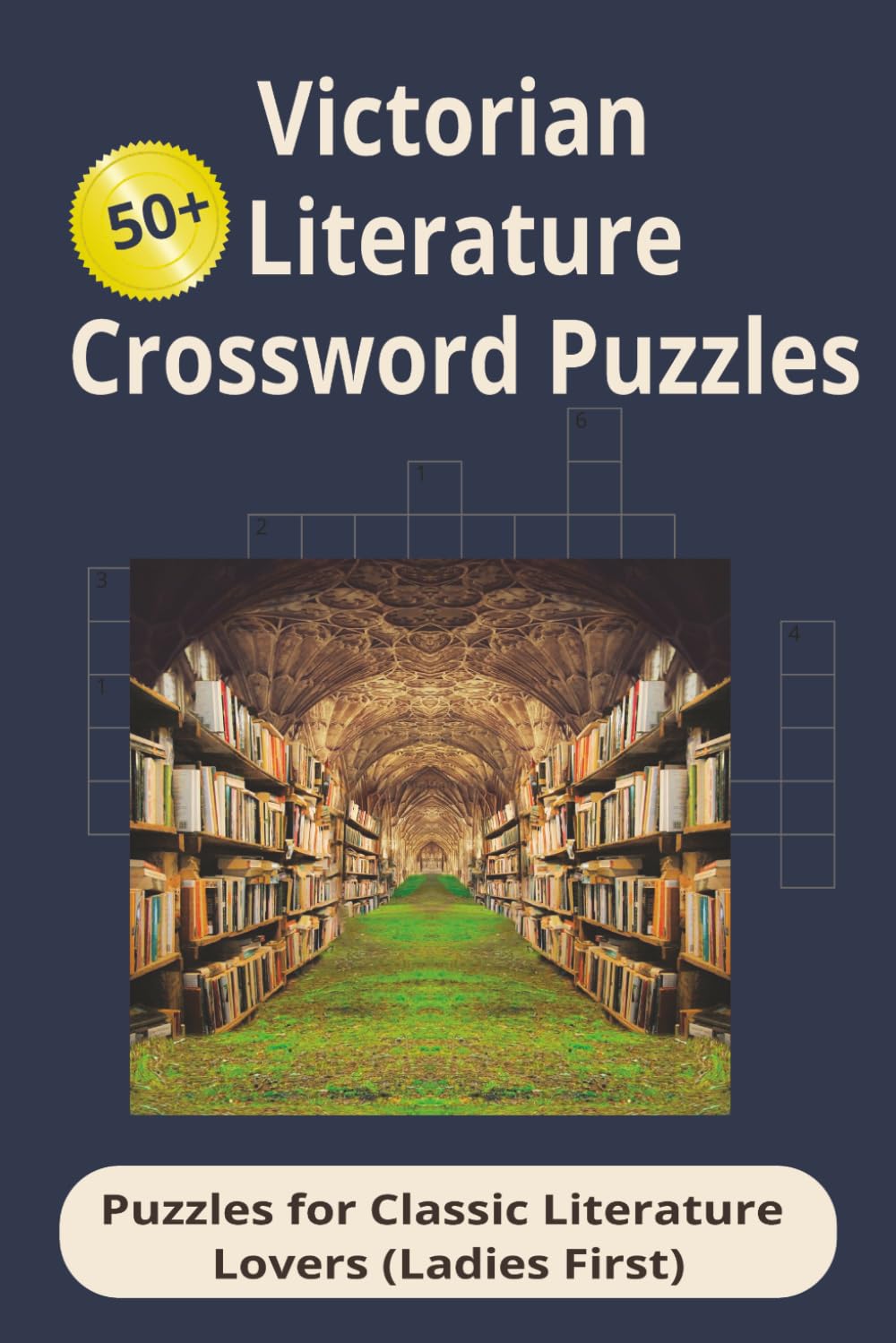 Classic Literature Cross Word Puzzle Book: Crossword Puzzle about Victorian literature with Famous Victorian heroines and gentlemen | 6x9 inches, 120 ... for Readers who love Victorian Literature