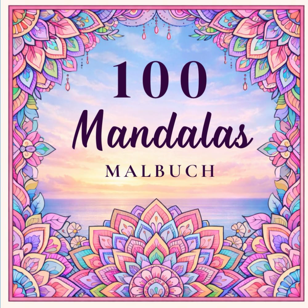MANDALA MALBUCH: 100 Mandalas zum ausmalen