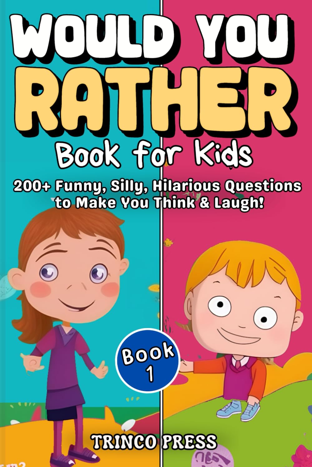 Would You Rather Book for Kids: Crazy, Silly, Hilarious Questions for ...