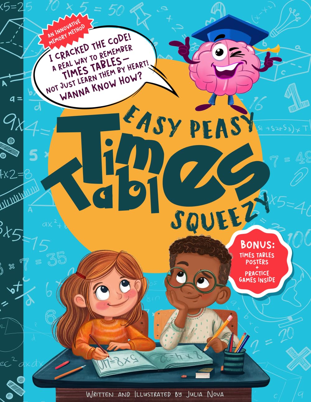 Easy Peasy Times Tables Squeezy: An Innovative Memory Method That Makes Multiplication Stick for Kids Aged 7–11