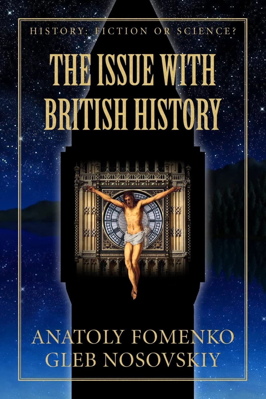 The Issue with British History: Volume 15 (History: Fiction or Science?)