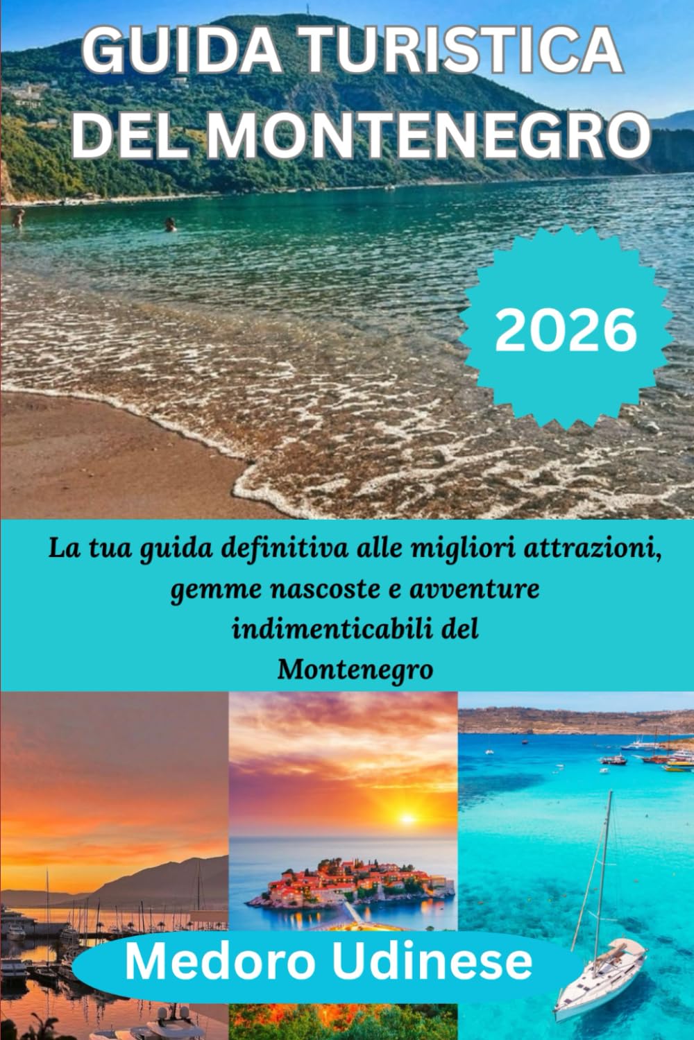 GUIDA TURISTICA DEL MONTENEGRO 2026: La tua guida definitiva alle migliori attrazioni, gemme nascoste e avventure indimenticabili del Montenegro
