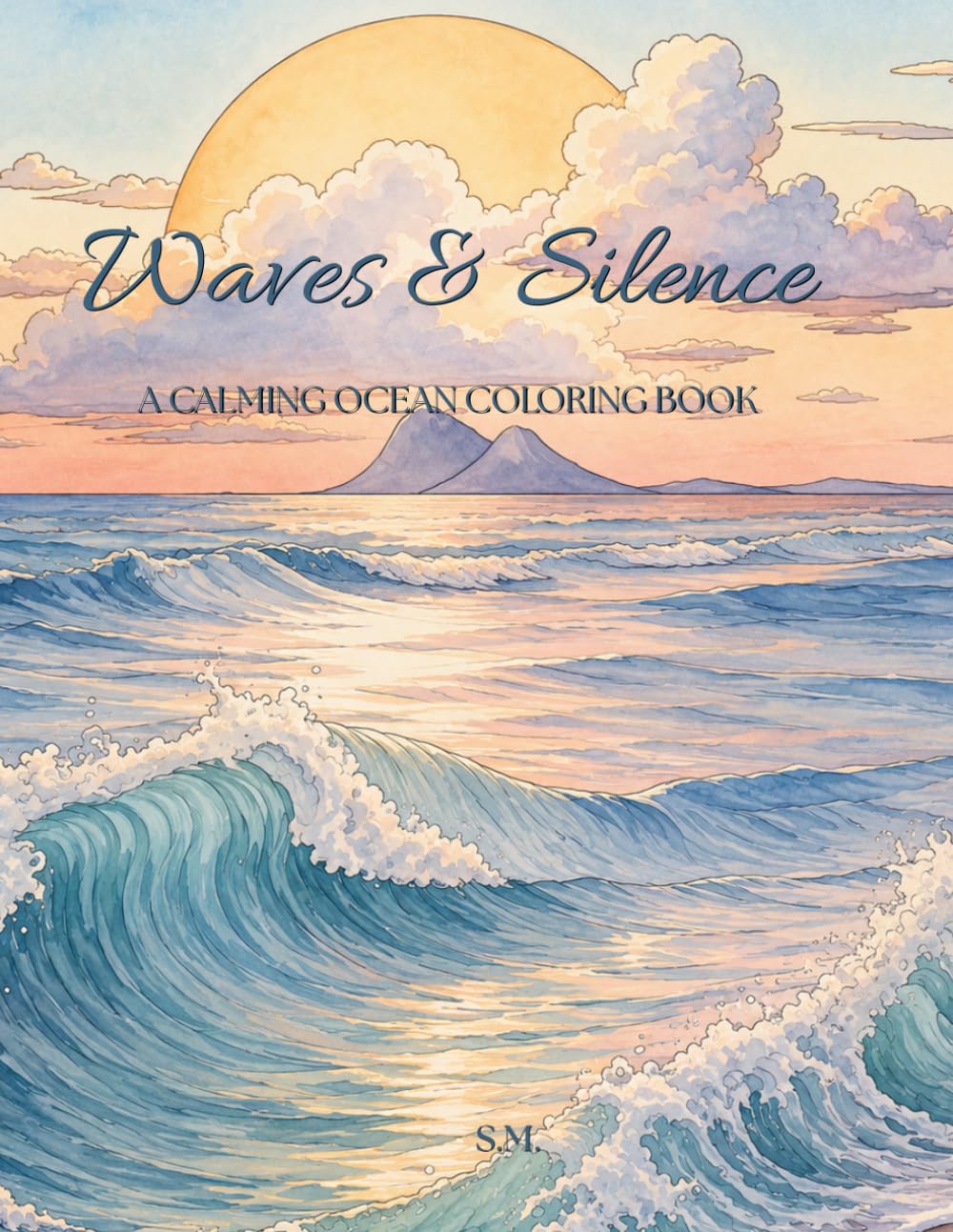Waves & Silence: A Calming Ocean Coloring Book