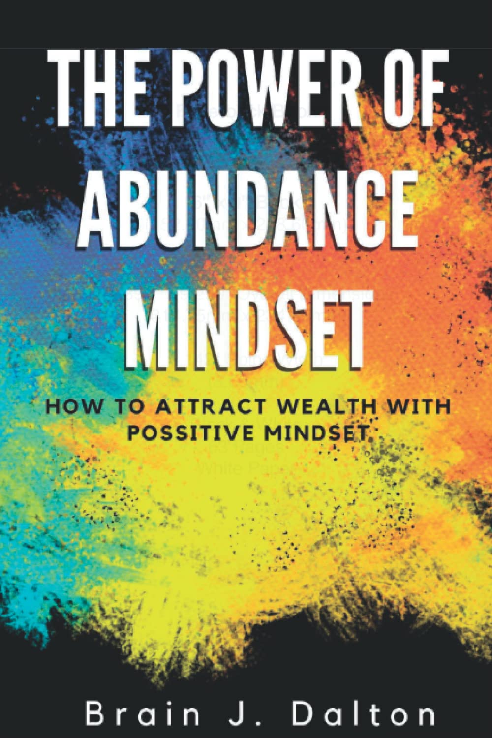 THE POWER OF ABUNDANCE MINDSET:: how to attract wealth with possitive mindset