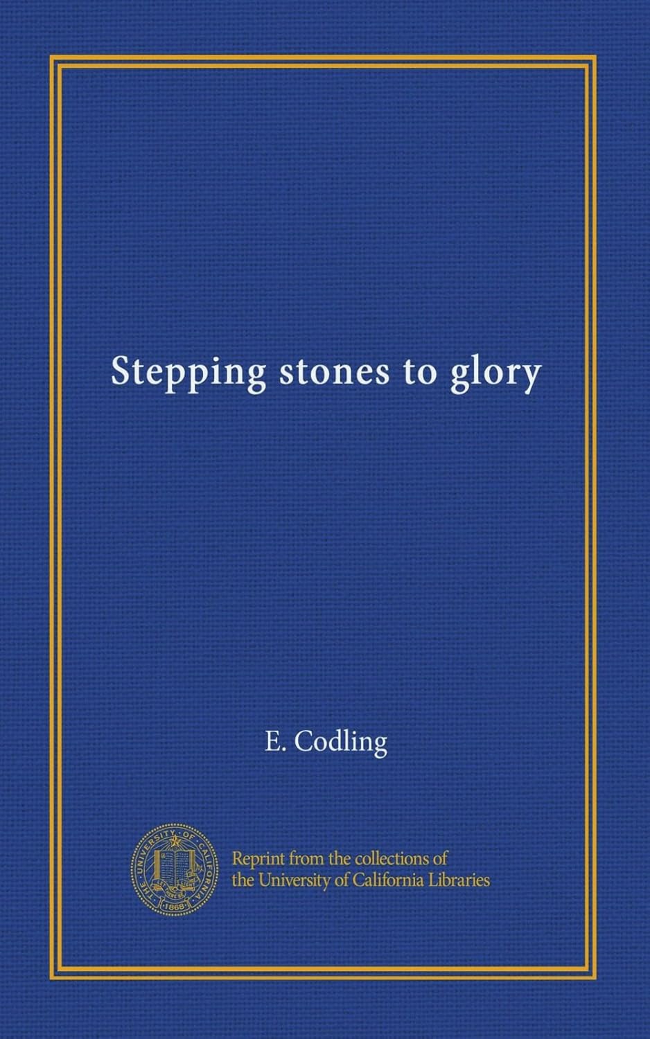 Stepping Stones To Glory Stepping stones to glory: Codling, E.: Amazon.com: Books