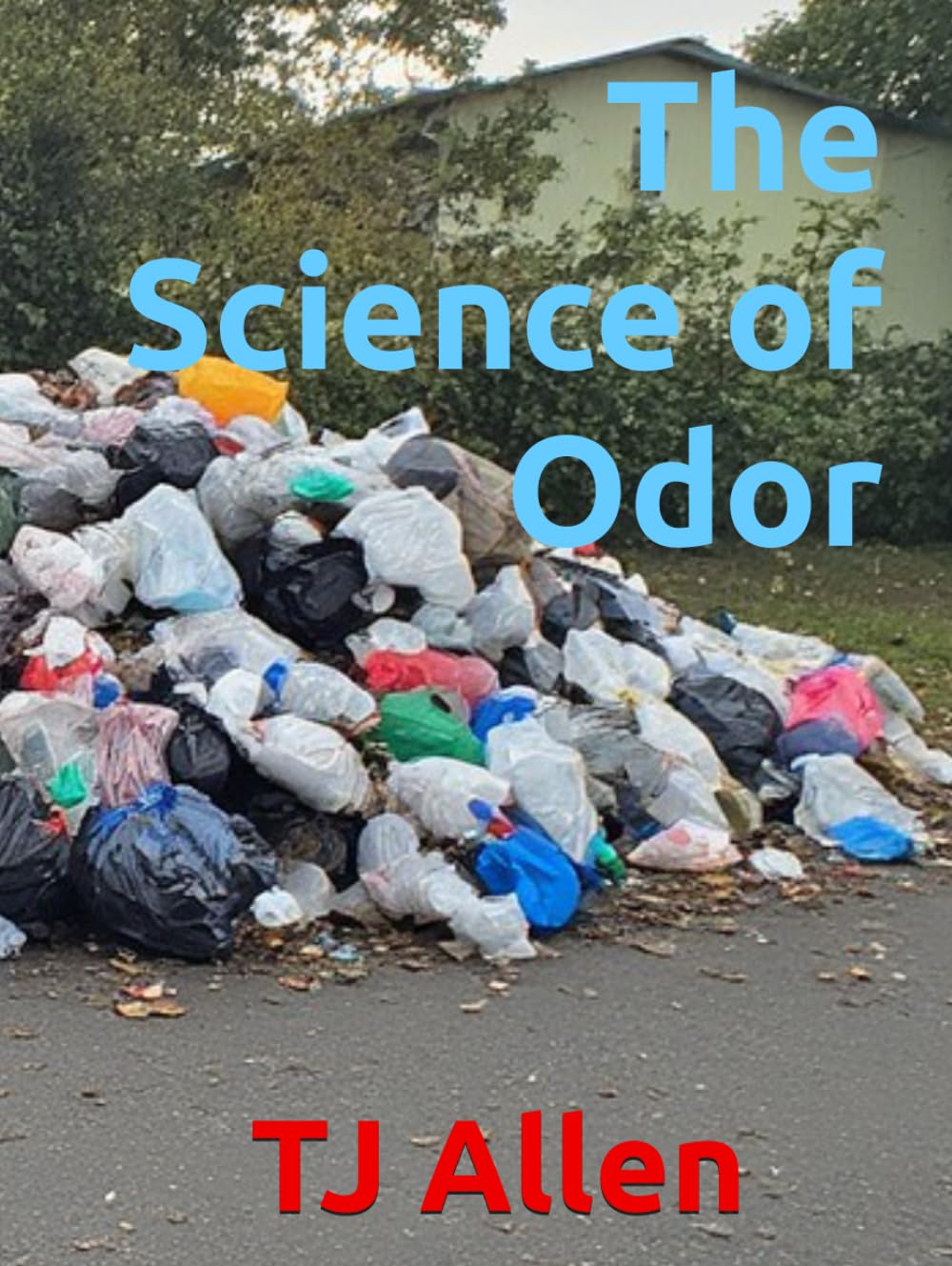 The Science of Odor (The Science of Everything)