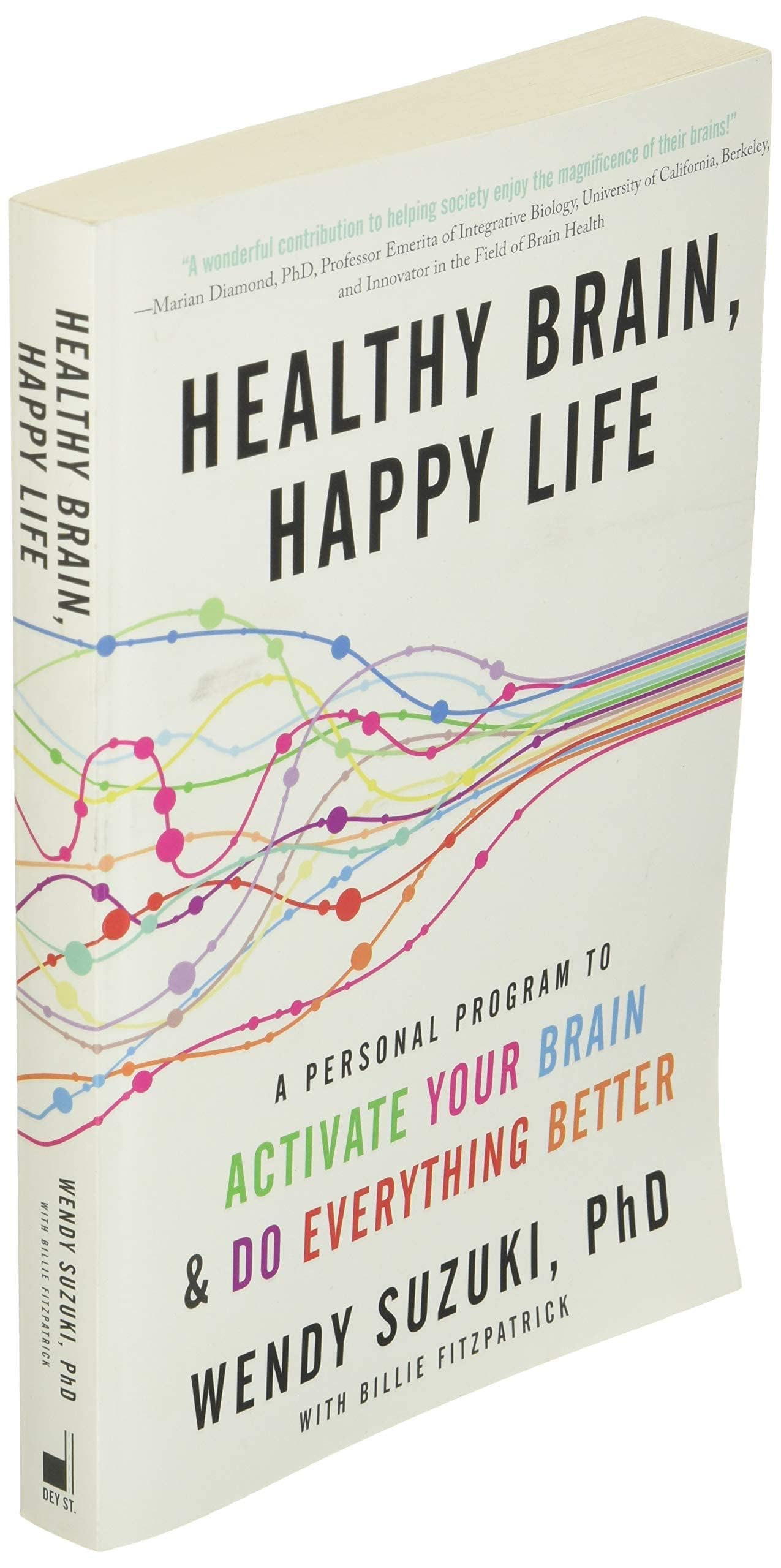 Healthy Brain, Happy Life: A Personal Program to Activate Your Brain and Do Everything Better