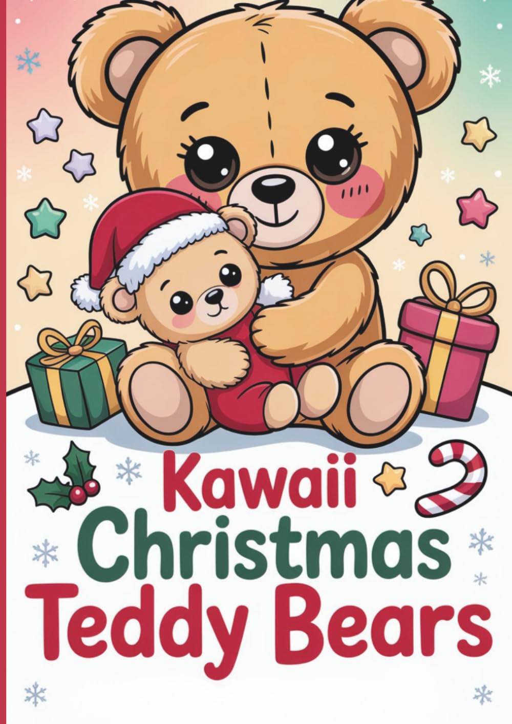 Kawaii Christmas Teddy Bears Coloring Book for Kids: Adorable Holiday Teddy Bear Coloring Pages for Ages 3–8 Featuring Cute Christmas Bears, Candy Canes, Gifts, Stockings & Festive Fun