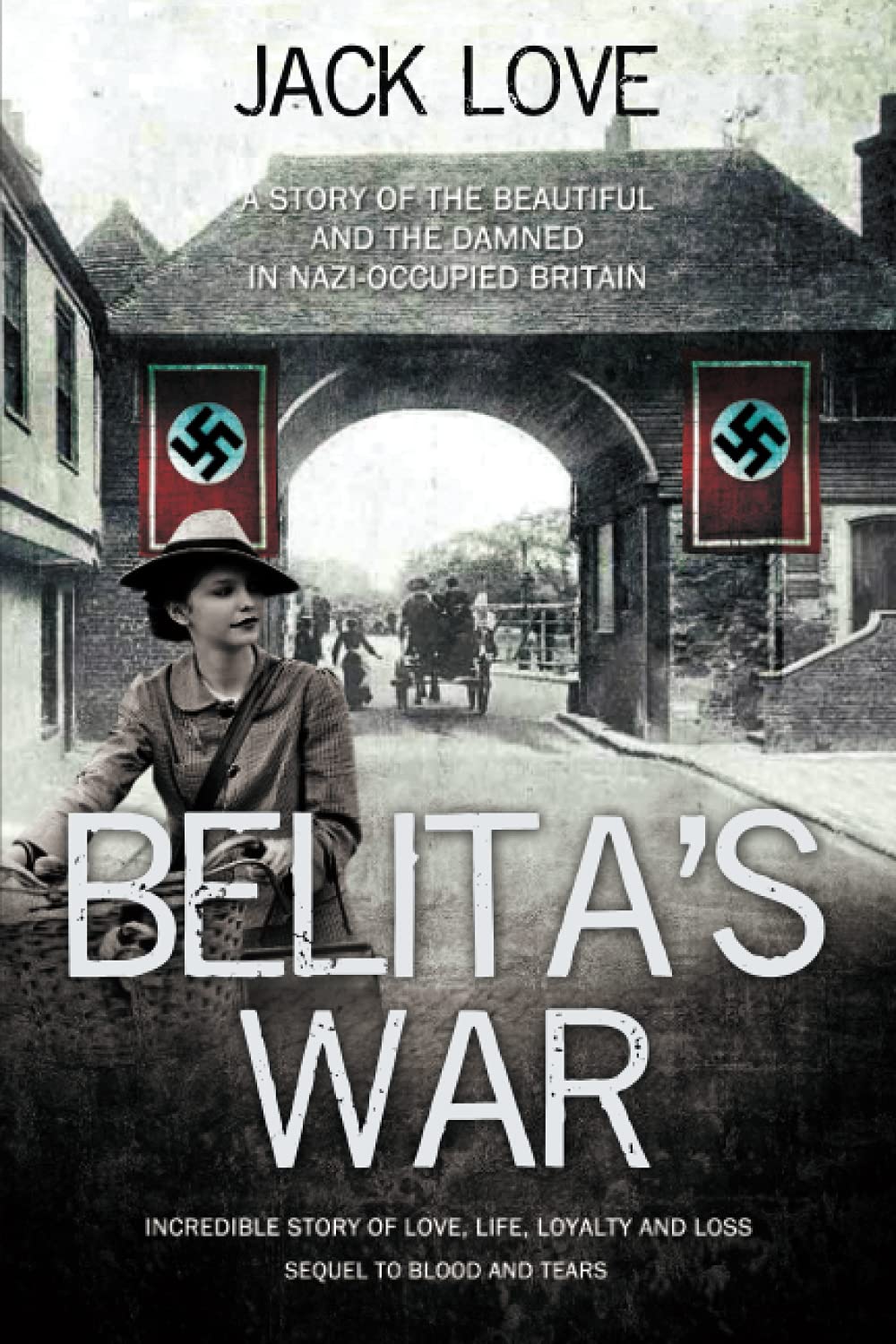 BELITA’S WAR: A Story Of The Beautiful And The Damned In Nazi-Occupied Britain