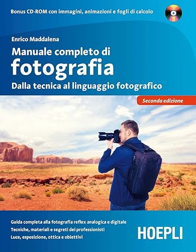 Manuale completo di fotografia. Dalla tecnica al linguaggio fotografico. Con