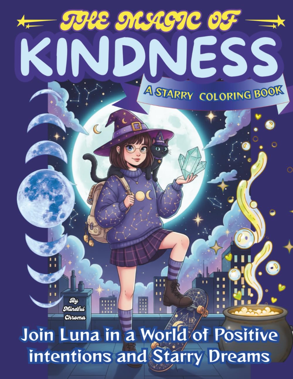 The Magic of Kindness: Join Luna in a World of Positive Intentions and Starry Dreams - A STARRY COLORING BOOK