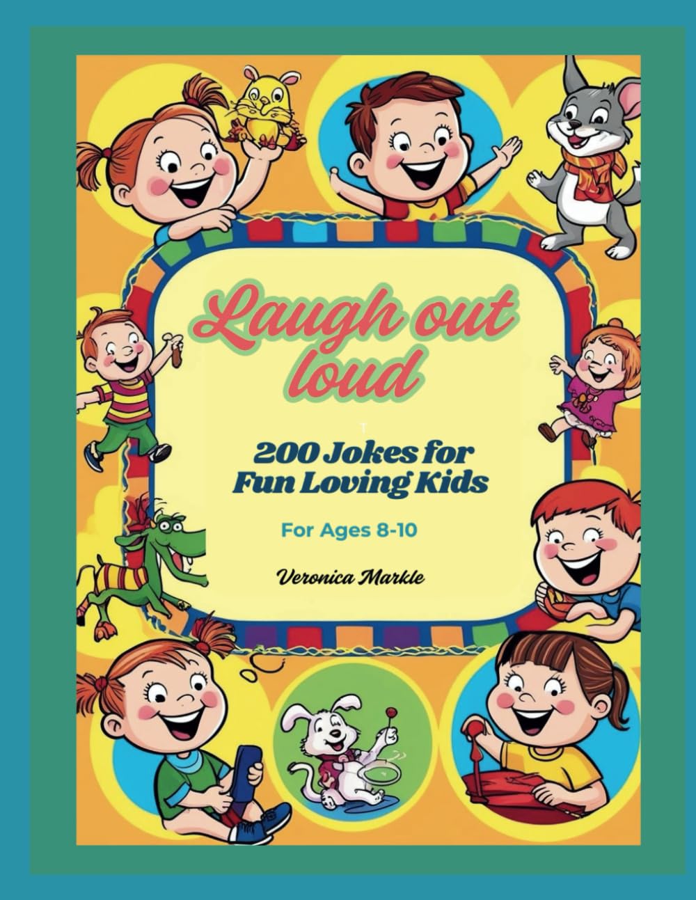 Laugh Out Loud: 200 Hilarious Jokes for Kids (Age 8-10)