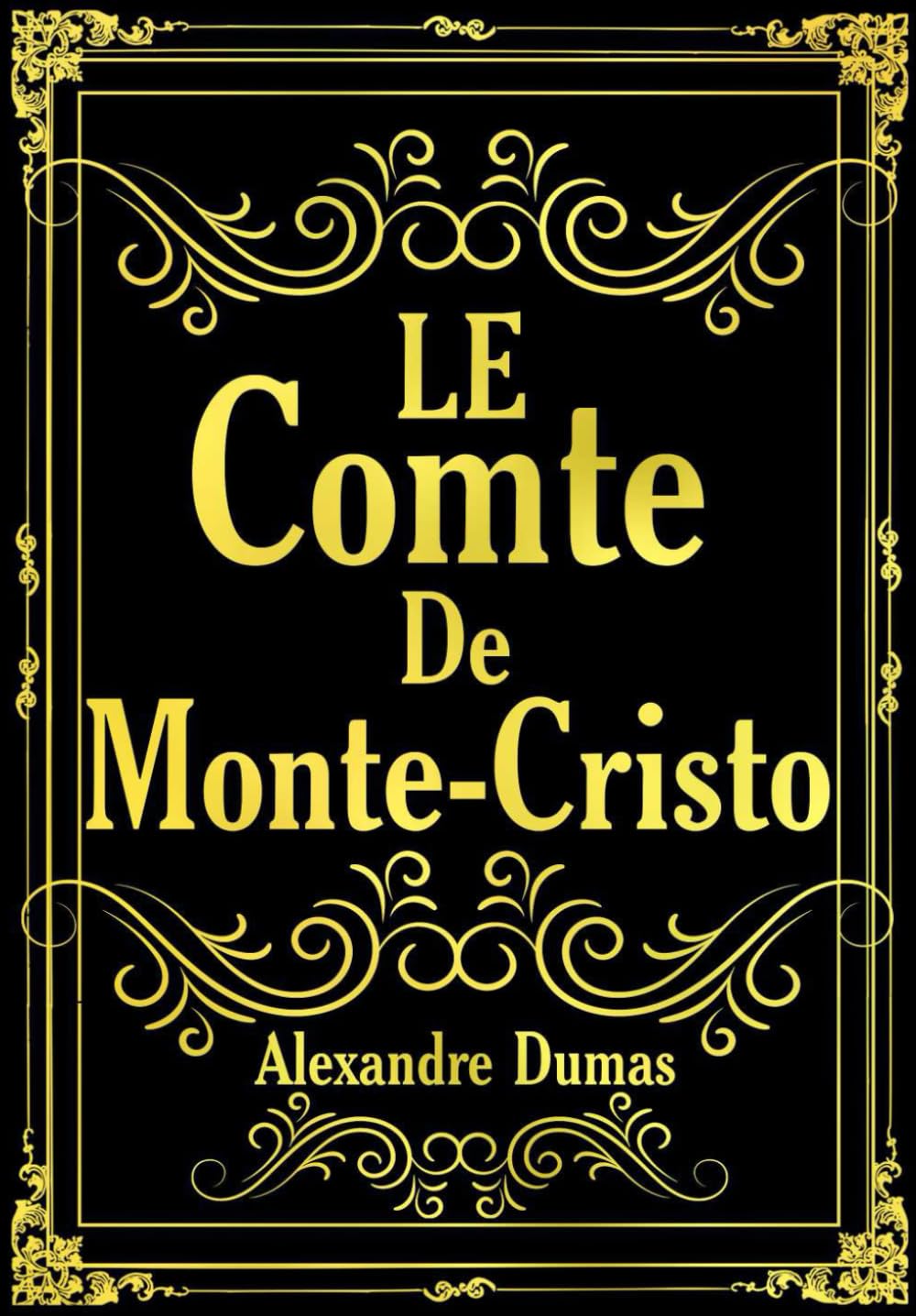 Le Comte de Monte Cristo - Alexandre Dumas Édition Intégrale les 4 tomes l’histoire d’Edmond Dantès Un chef-d'œuvre intemporel d’aventure, de ... français publié entre 1844 et 1846 :