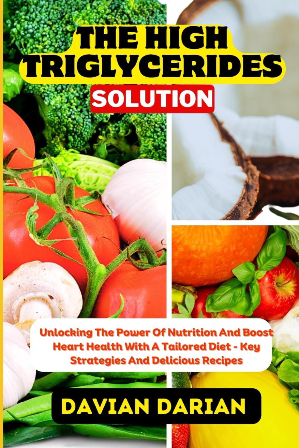 THE HIGH TRIGLYCERIDES SOLUTION Unlocking The Power Of Nutrition And