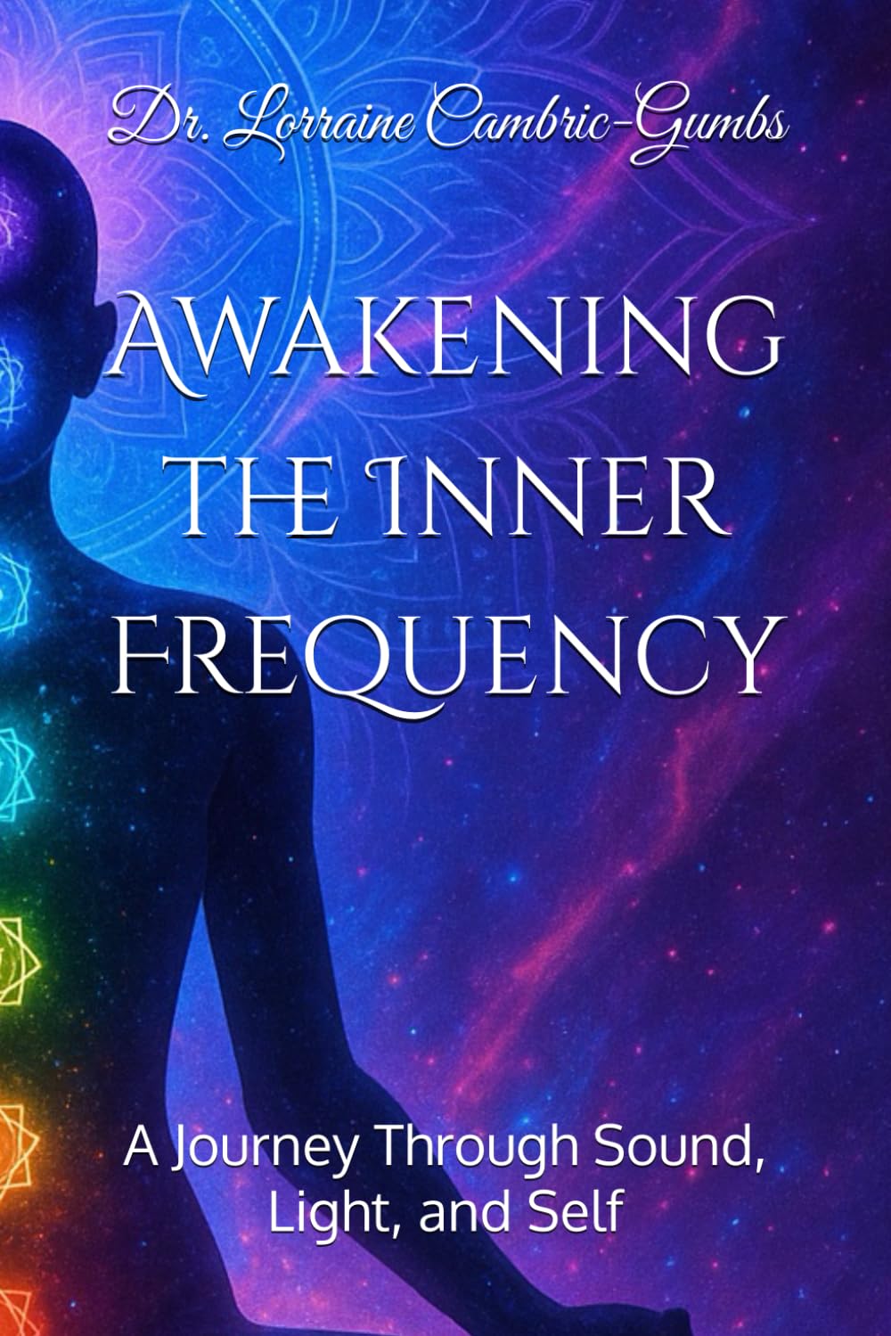 Awakening the Inner Frequency: A Journey Through Sound, Light, and Self
