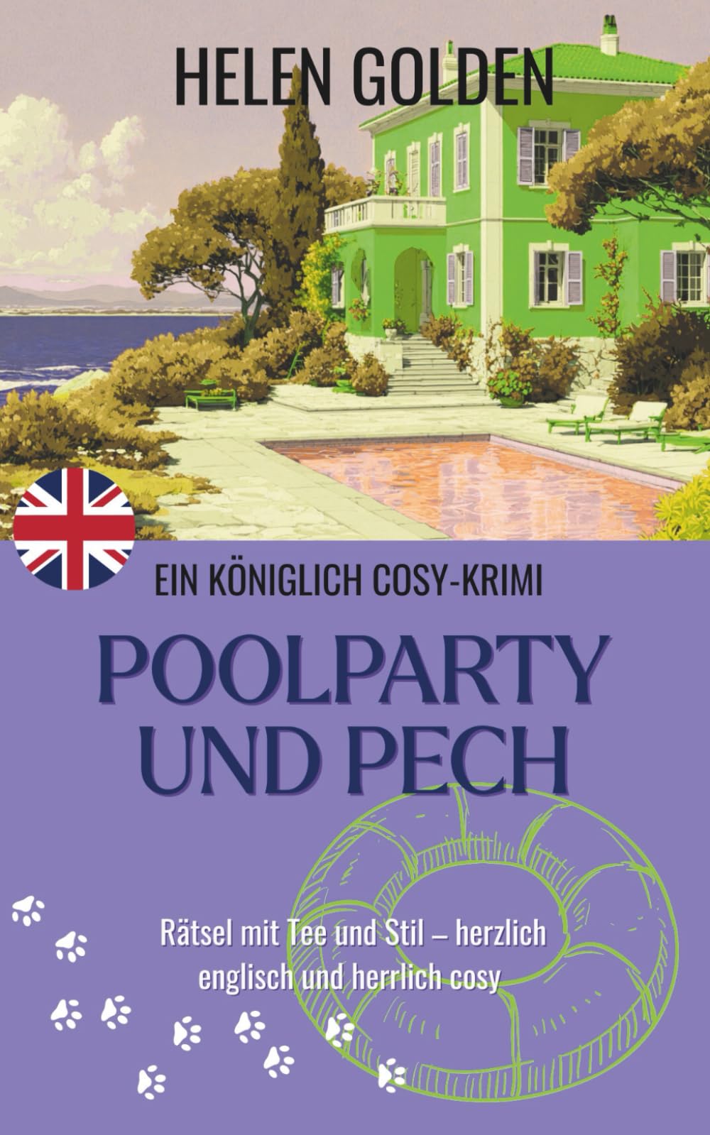 Poolparty und Pech (Ein Königlich Cosy-Krimi): Rätsel mit Tee und Stil – herzlich englisch und herrlich cosy