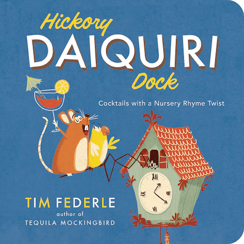 Hickory Daiquiri Dock: Cocktails With A Nursery Rhyme Twist 
