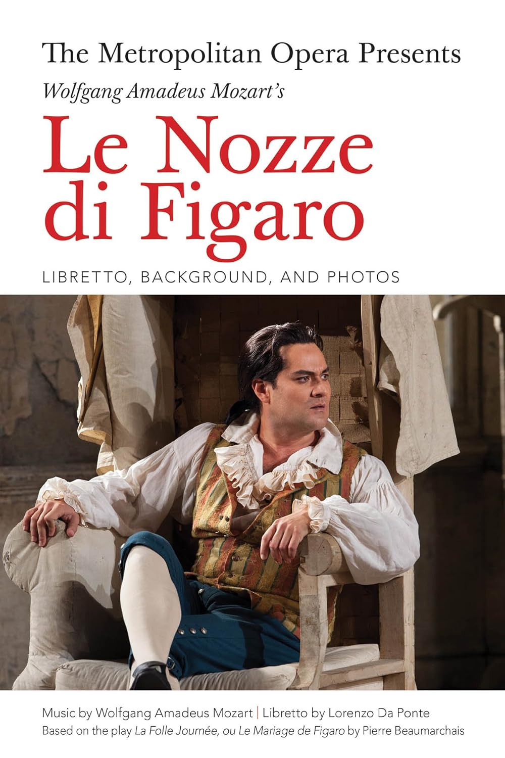 Cover of The Metropolitan Opera Presents: Wolfgang Amadeus Mozart's Le Nozze di Figaro book, showing the title and a performer in period costume.