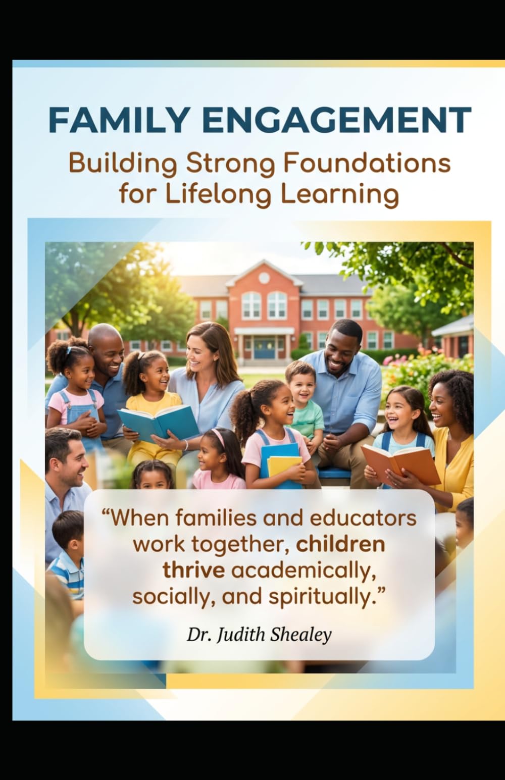 FAMILY ENGAGEMENT: Building Strong Foundations for Lifelong Learning